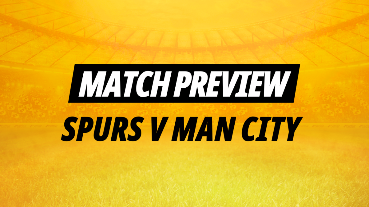 The best bets for Tottenham v Man City in the Premier Lague
